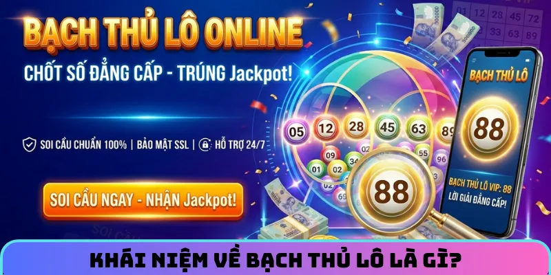 Giải mã ngay bạch thủ lô là gì?