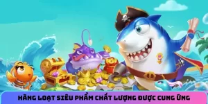Hàng loạt siêu phẩm chất lượng được cung ứng