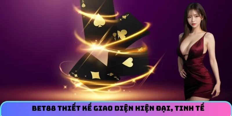BET88 thiết kế giao diện hiện đại, tinh tế