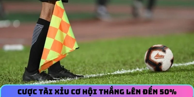 Kèo việt vị là gì? Cược Tài Xỉu cơ hội thắng lên đến 50%