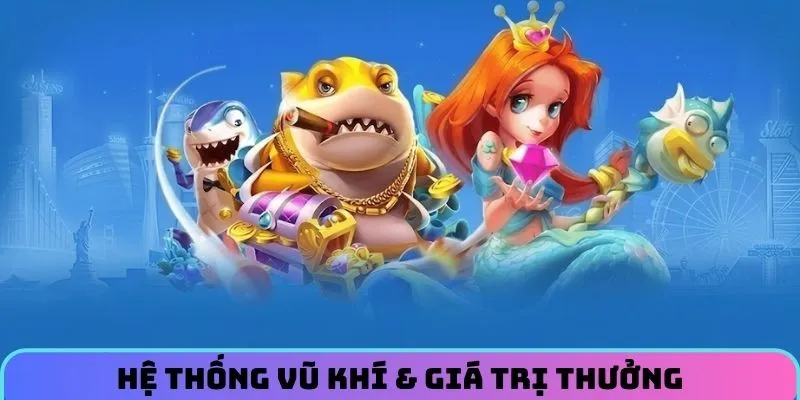Hệ thống vũ khí & giá trị thưởng tại tiểu tiên