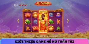 Giới thiệu game Nổ Hũ Thần Tài