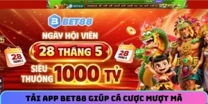 Tải app BET88 giúp cá cược mượt mà, an toàn hơn